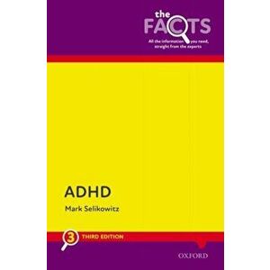 ADHD: The Facts 3e, Paperback - Mark Selikowitz imagine