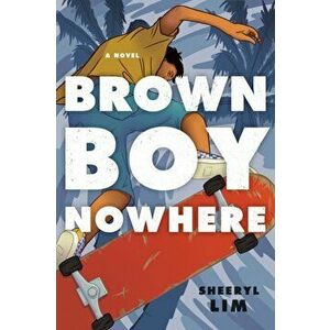 Brown Boy Nowhere. A Novel, Paperback - Sheeryl Lim imagine
