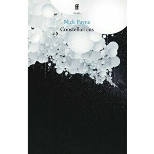 Constellations, Paperback - Nick Payne imagine