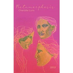 Metamorphosis, Paperback - Charlotte Lunn imagine