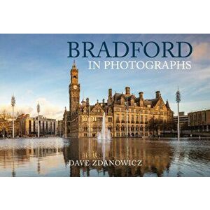 Bradford in Photographs, Paperback - Dave Zdanowicz imagine