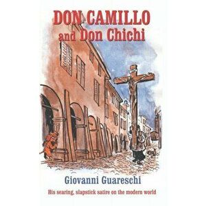Don Camillo and Don Chichi. No. 8 in the Don Camillo Series, Paperback - Giovanni Guareschi imagine