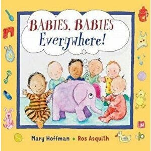 Babies, Babies Everywhere!, Hardback - Mary Hoffman imagine