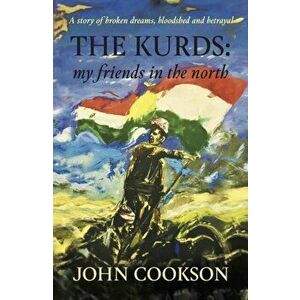 Kurds. my friends in the north, Paperback - John Cookson imagine
