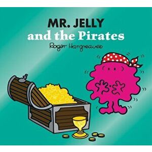 Mr. Jelly and the Pirates, Paperback - Roger Hargreaves imagine