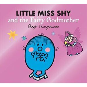 Little Miss Shy and the Fairy Godmother, Paperback - Roger Hargreaves imagine