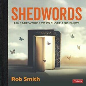 Shedwords 100 words to explore. 100 rare words to explore and enjoy, Paperback - Rob Smith imagine