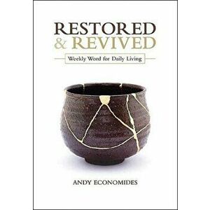 Restored and Revived. Weekly Words for Daily Living, Hardback - Andy Economides imagine