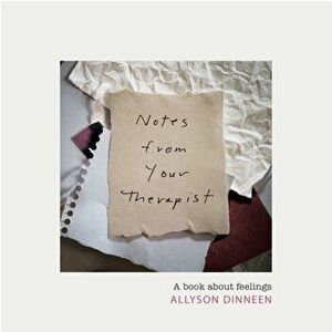 Notes from Your Therapist. A Book about Feelings, Hardback - Allyson Dinneen imagine
