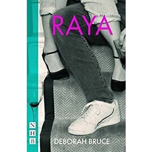 Raya (NHB Modern Plays), Paperback - Deborah Bruce imagine