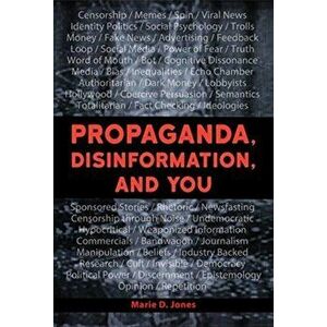 Disinformation And You. Identify Propaganda and Manipulation, Paperback - Marie D. Jones imagine