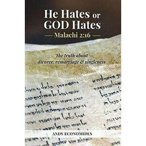 He Hates or God Hates. Malachi 2: 16, Paperback - Andy Economides imagine