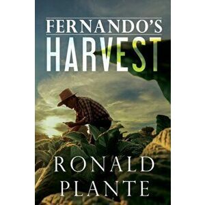 Fernando's Harvest, Paperback - Ronald Plante imagine
