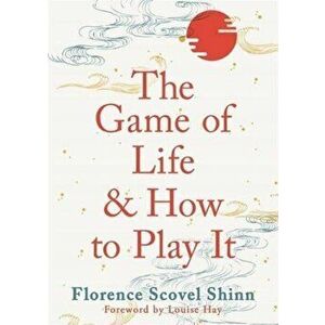 Game of Life and How to Play It, Paperback - Florence Scovel Shinn imagine