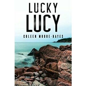 Lucky Lucy, Paperback - Coleen Moore-Hayes imagine
