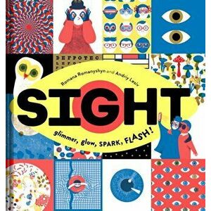Sight. Glimmer, Glow, SPARK, FLASH!, Hardback - Andriy Lesiv imagine
