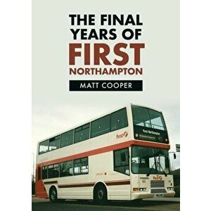 Final Years of First Northampton, Paperback - Matt Cooper imagine