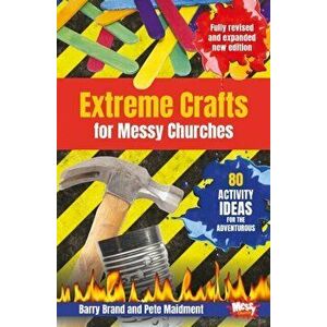 Extreme Crafts for Messy Churches. 80 activity ideas for the adventurous, Paperback - Pete Maidment imagine