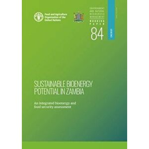 Sustainable Bioenergy Potential in Zambia. An Integrated Bioenergy Food Security Assessment, Paperback - *** imagine