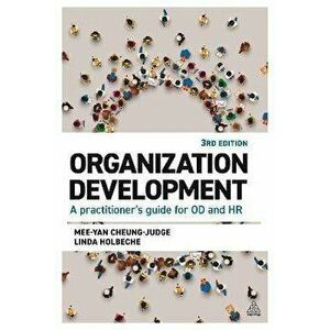 Organization Development: A Practitioner's Guide for Od and HR, Paperback - Mee-Yan Cheung-Judge imagine