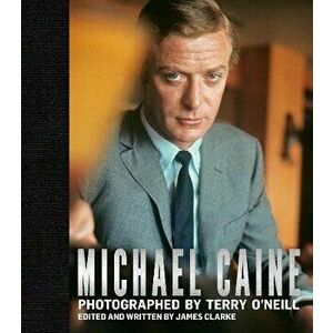 Michael Caine: Photographed by Terry O'Neill, Hardcover - James Clarke imagine