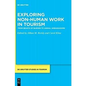 Exploring non-human work in tourism. From beasts of burden to animal ambassadors, Hardback - *** imagine