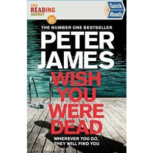 Wish You Were Dead: Quick Reads 2021, Paperback - Peter James imagine