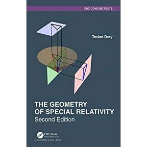 Geometry of Special Relativity, Paperback - Tevian Dray imagine