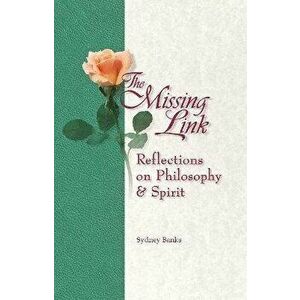 The Missing Link: Reflections on Philosophy and Spirit, Paperback - Sydney Banks imagine