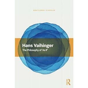 Philosophy of 'As If', Paperback - Hans Vaihinger imagine