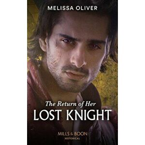 Return Of Her Lost Knight, Paperback - Melissa Oliver imagine