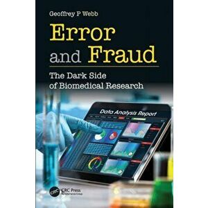 Error and Fraud. The Dark Side of Biomedical Research, Paperback - Geoffrey P. Webb imagine