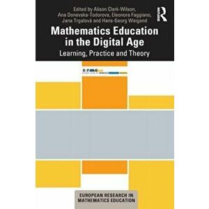 Mathematics Education in the Digital Age. Learning, Practice and Theory, Paperback - *** imagine