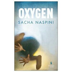 Oxygen, Paperback - Sacha Naspini imagine