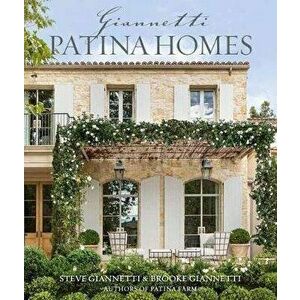 Patina Homes, Hardcover - Steve Giannetti imagine