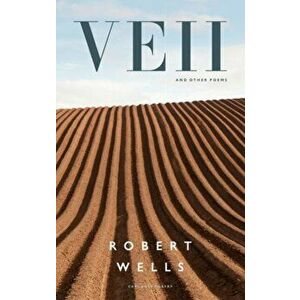 Veii and other poems, Paperback - Robert Wells imagine