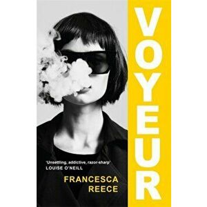 Voyeur. 'A genuinely thrilling summer holiday read' Stylist, Hardback - Francesca Reece imagine