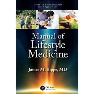 Manual of Lifestyle Medicine, Paperback - James M. Rippe imagine
