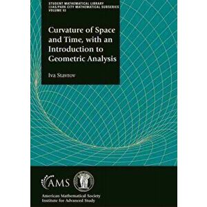 Curvature of Space and Time, with an Introduction to Geometric Analysis, Paperback - Iva Stavrov imagine