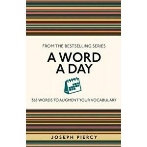 Word a Day. 365 Words to Augment Your Vocabulary, Paperback - Joseph Piercy imagine