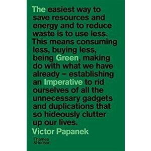 Green Imperative. Ecology and Ethics in Design and Architecture, Paperback - Victor Papanek imagine
