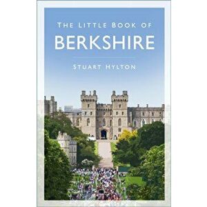 Little Book of Berkshire, Paperback - Stuart Hylton imagine
