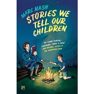 Stories We Tell Our Children, Paperback - Marc Nash imagine
