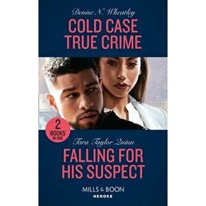 Cold Case True Crime / Falling For His Suspect, Paperback - Tara Taylor Quinn imagine