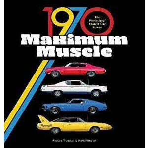 1970 Maximum Muscle: The Pinnacle of Muscle Car Power, Hardcover - Mark Fletcher imagine