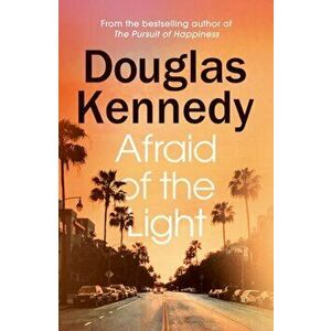 Afraid of the Light, Paperback - Douglas Kennedy imagine