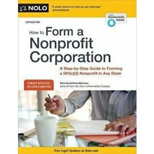 How to Form a Nonprofit Corporation (National Edition): A Step-By-Step Guide to Forming a 501(c)(3) Nonprofit in Any State - Anthony Mancuso imagine