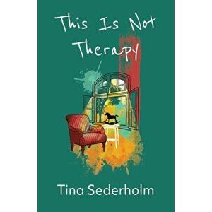 This Is Not Therapy, Paperback - Tina Sederholm imagine