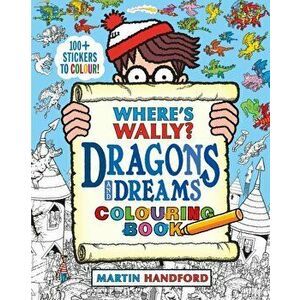Where's Wally? Dragons and Dreams Colouring Book, Paperback - Martin Handford imagine