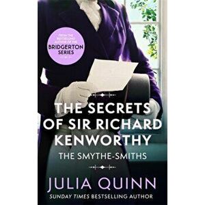 Secrets of Sir Richard Kenworthy, Paperback - Julia Quinn imagine